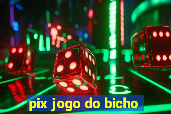 pix jogo do bicho